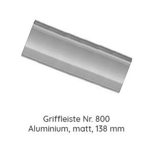800 Aluminium, matt 138 mm Länge: 800 Aluminium, matt 138 mm Länge