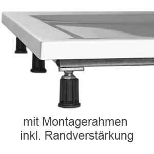mit Montagerahmen, Füßen und Randverstärkung: mit Montagerahmen, Füßen und Randverstärkung